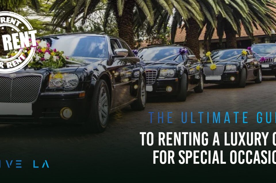 The Ultimate Guide to Renting a Luxury Car for Special Occasions