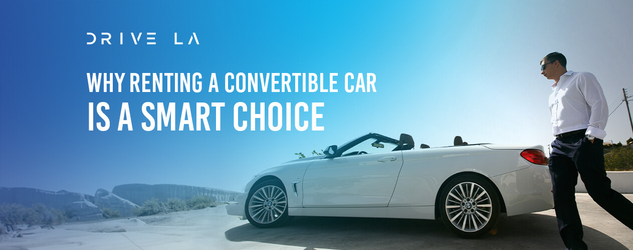 Why Renting a Convertible Car Is a Smart Choice