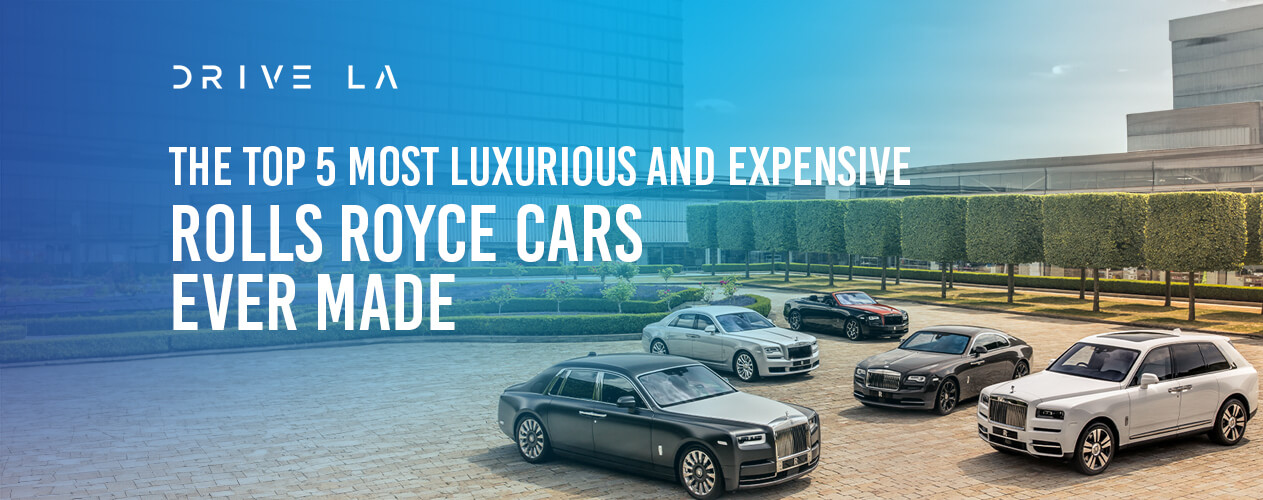 The Top 5 Most Luxurious and Expensive Rolls Royce Cars Ever Made